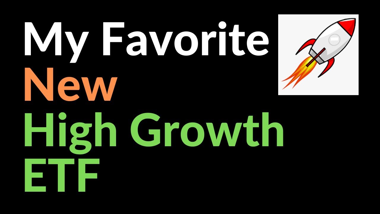 My Favorite New High-Growth ETF