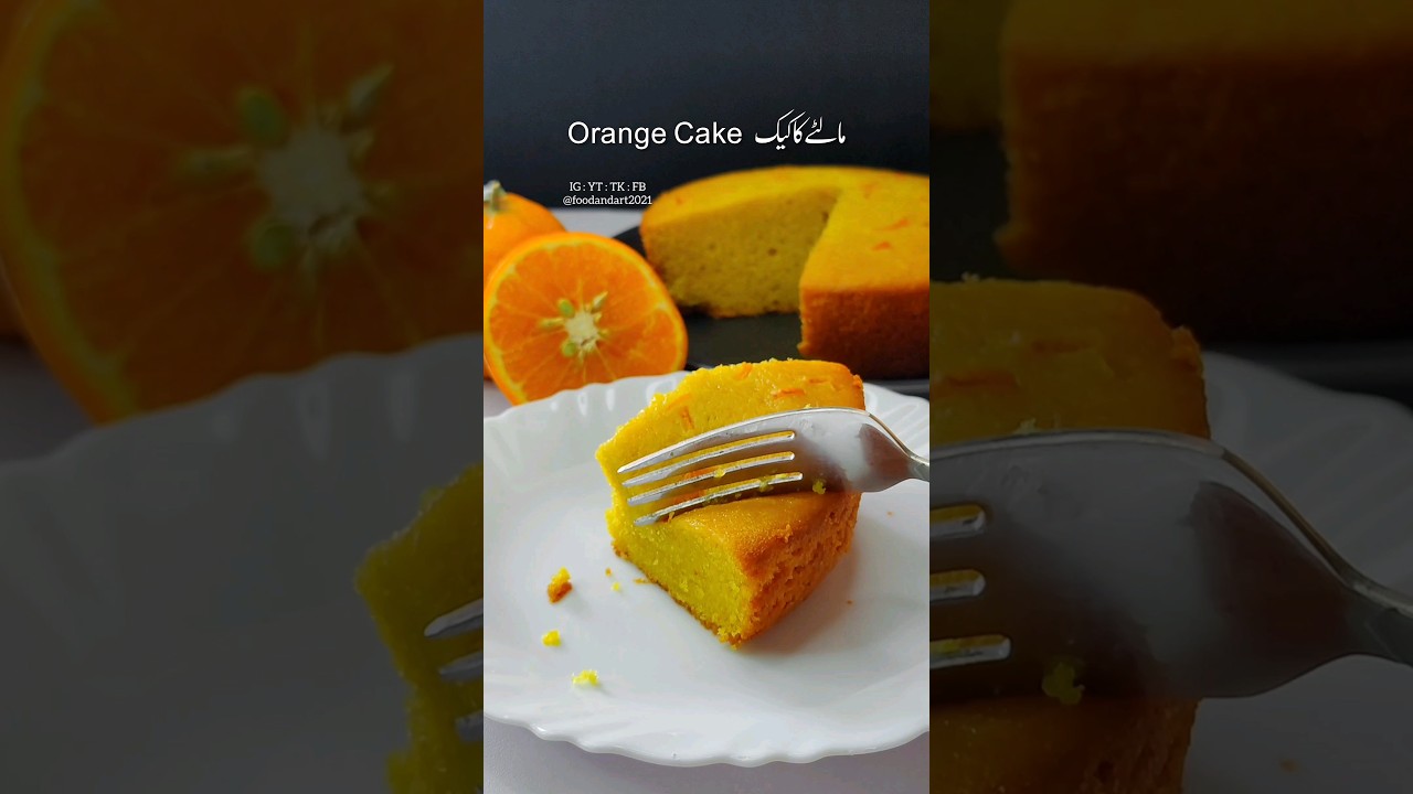 Best Orange Cake Short Recipe By Food & Art #orangecake #cakerecipe #foodandart2021