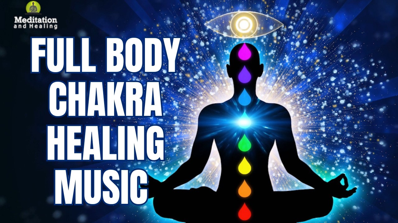 Remove Chakra Blockages | Full Body Chakra Healing Music l Deep Sleep Meditation & Energy Cleanse