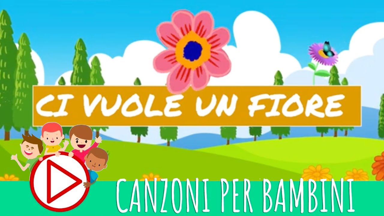 Ci vuole un fiore - Canzoni per Bambini