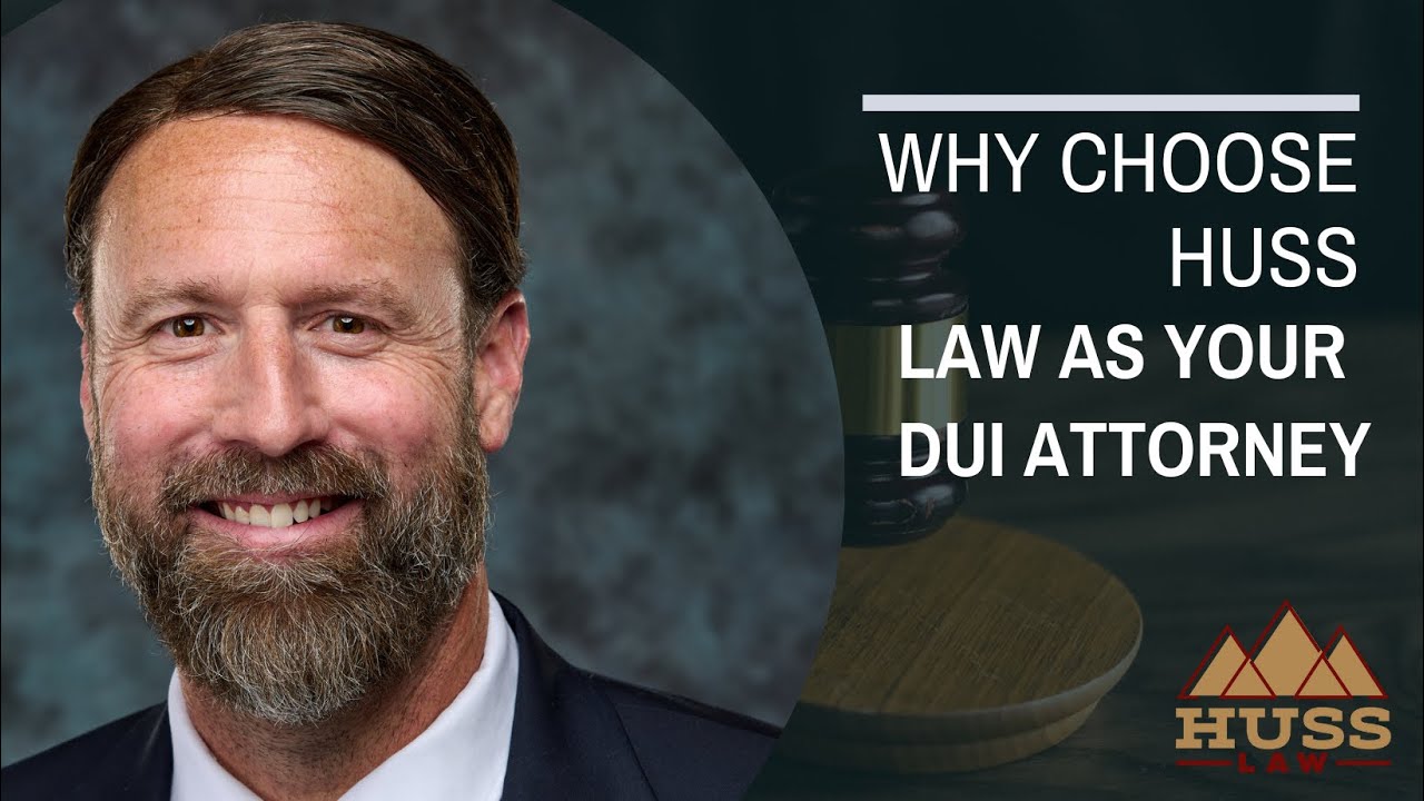 Why Hire Huss Law As Your DUI Attorney - Huss Law PLLC