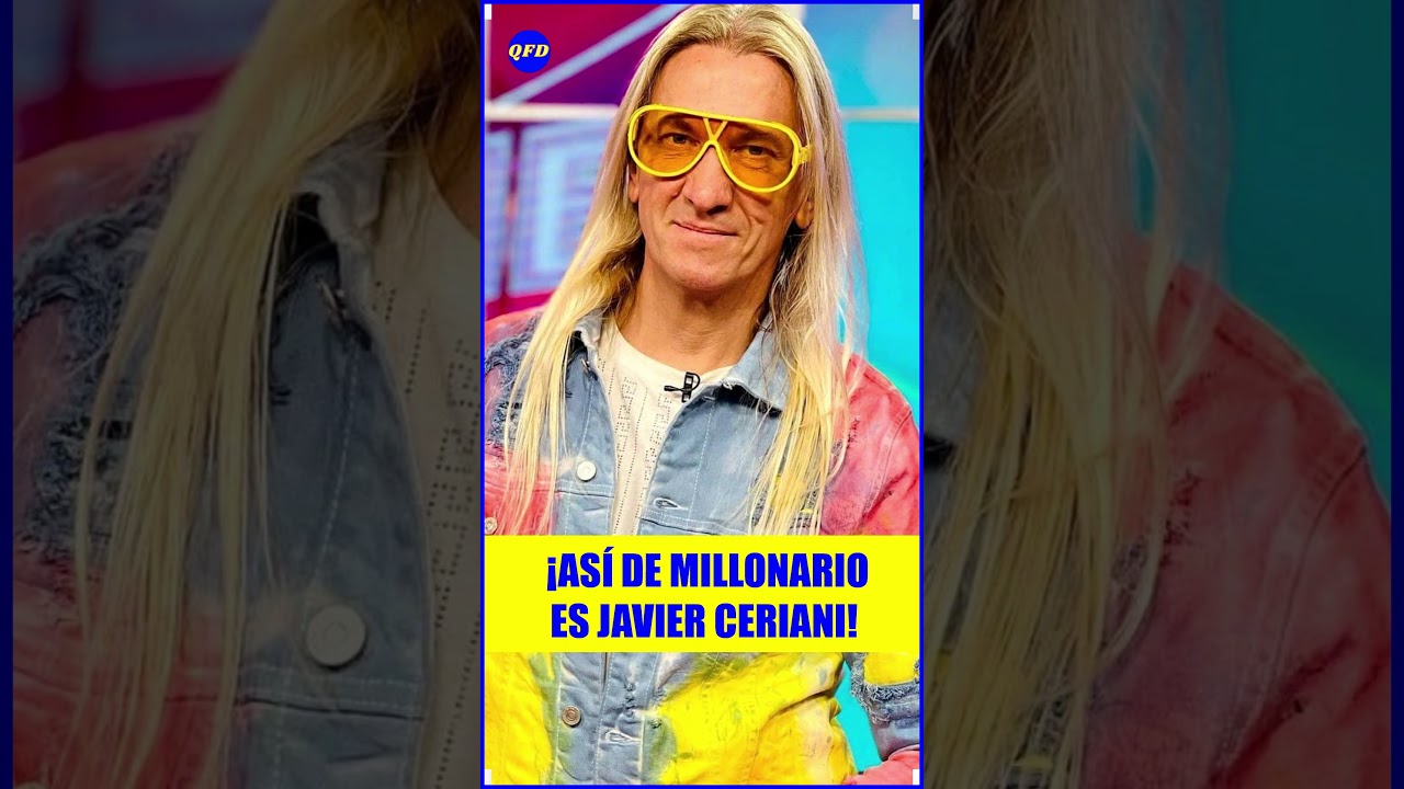 🤑&iexcl;LA FORTUNA DE JAVIER CERIANI REVELADA!