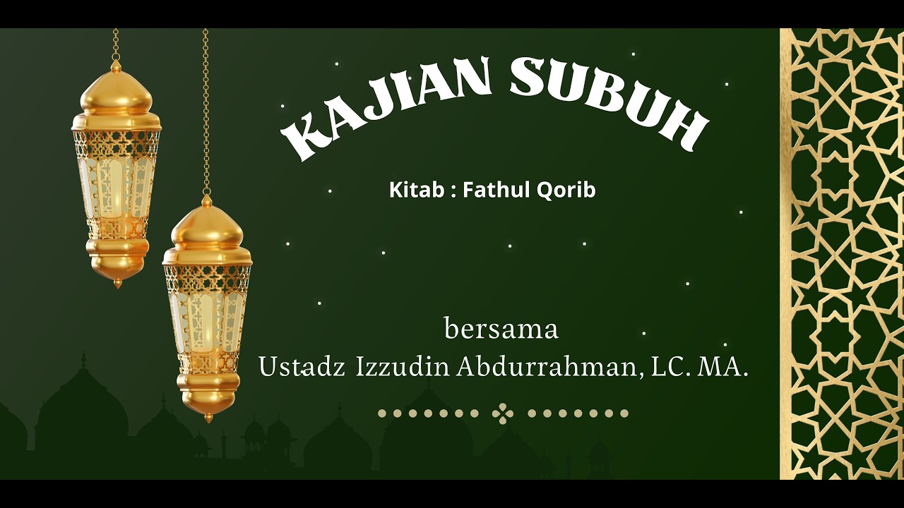 USTADZ IZZUDIN ABDURRAHMAN, LC., MA - KITAB FATHUL QORIB