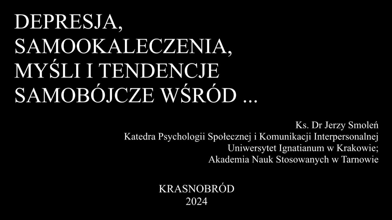 "Depresja, samookaleczenia, myśli i  tendencje samobójcze wśród ..." Ks. Dr Jerzy Smoleń, Krasnobród