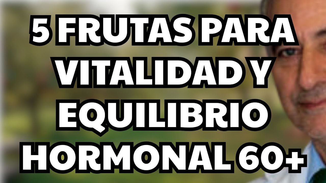 Hombres 60+: 5 frutas que ayudan a apoyar niveles hormonales fuertes y una vitalidad más joven
