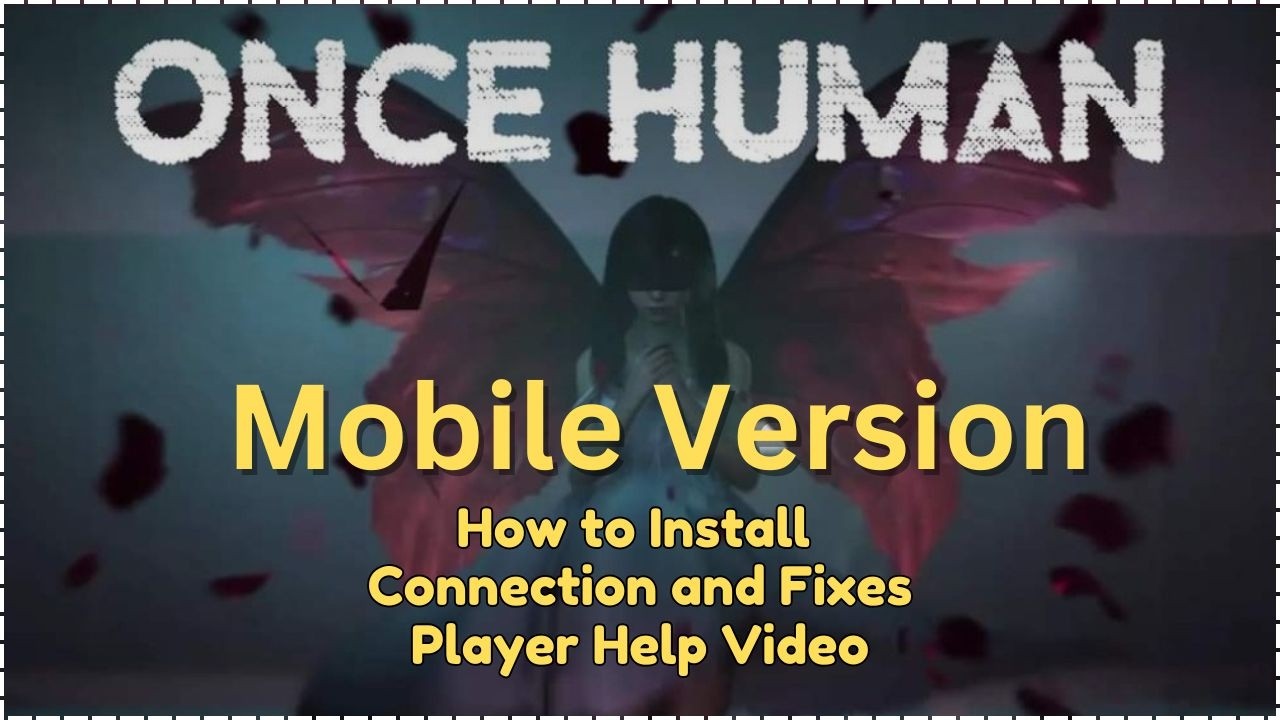 Once Human Mobile Version Installation Guide