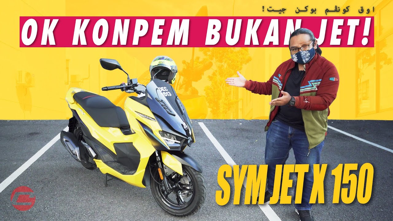 SYM JET X 150 - OK KONPEM BUKAN JET!