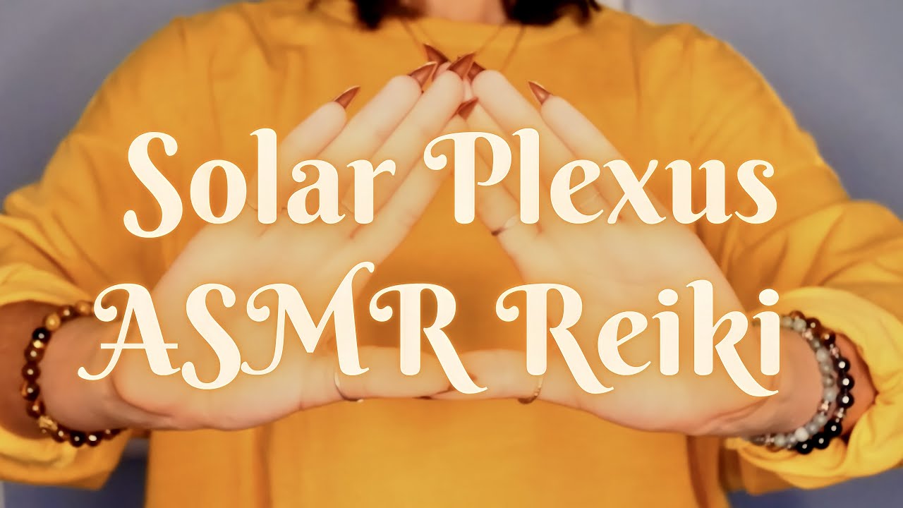 Solar Plexus 🟡 ASMR Reiki