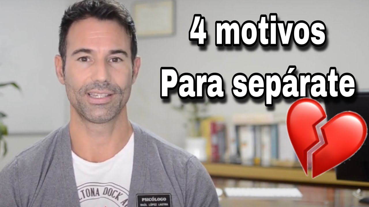 Antes de terminar tu relación mira esto. 4 Motivos para Separarte 💔