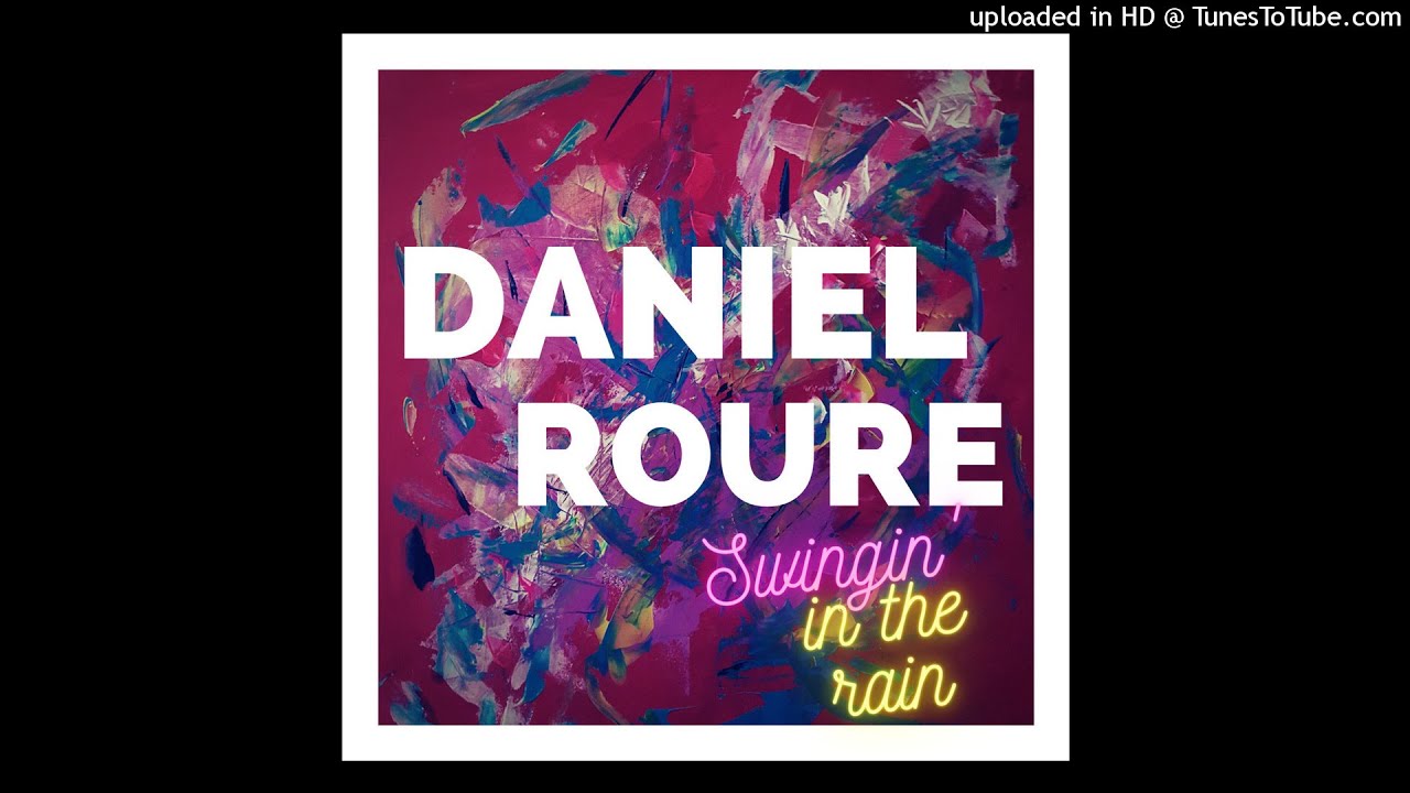 Daniel Roure. Swingin'in the rain