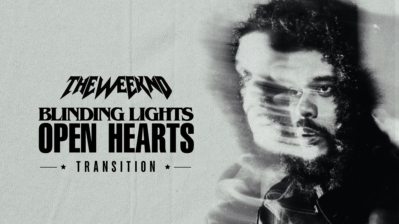 The Weeknd - Blinding Lights / Open Hearts (TRANSITION)