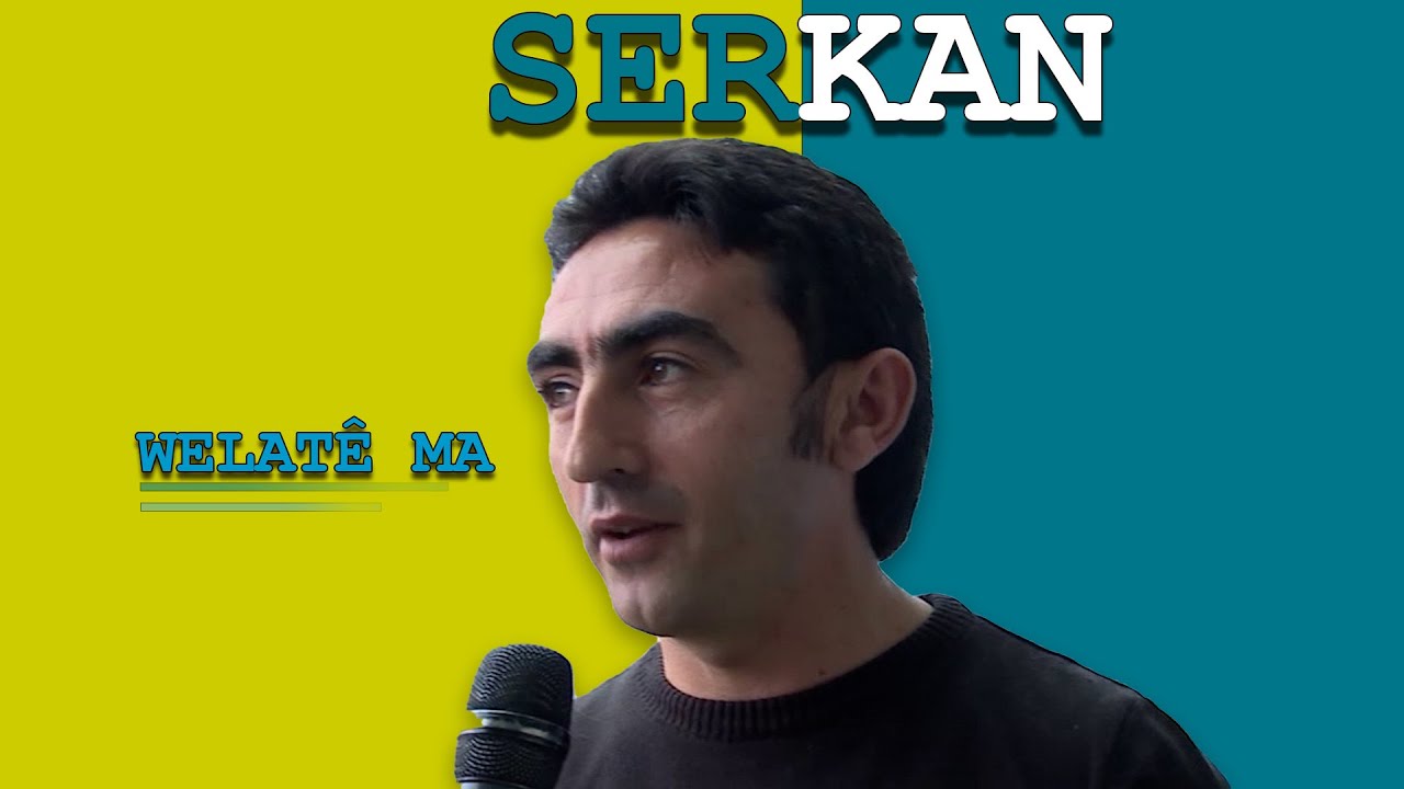 SERKAN - WELAT&Ecirc; MA