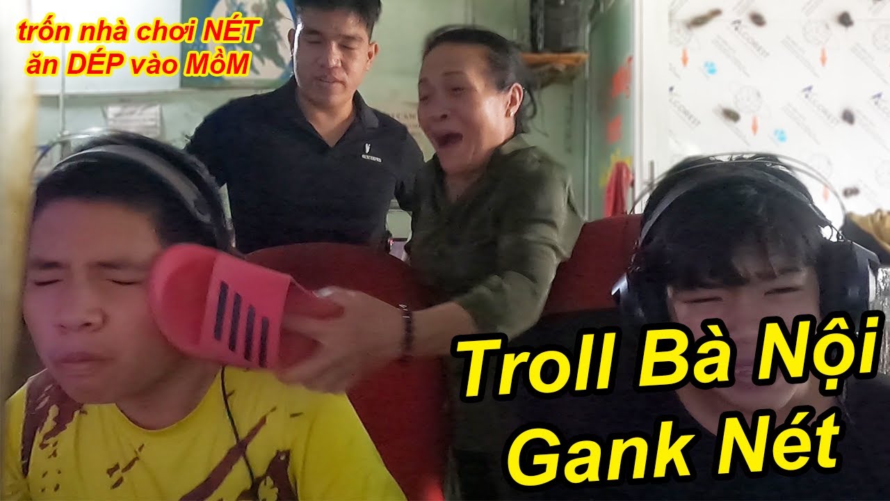 Chơi Lớn TROLL Méc Bà Nội Gank Nét Béo Và Trẻ Trâu Trốn Nhà Đi Chơi Nét Gank Cực Gắt | TQ97