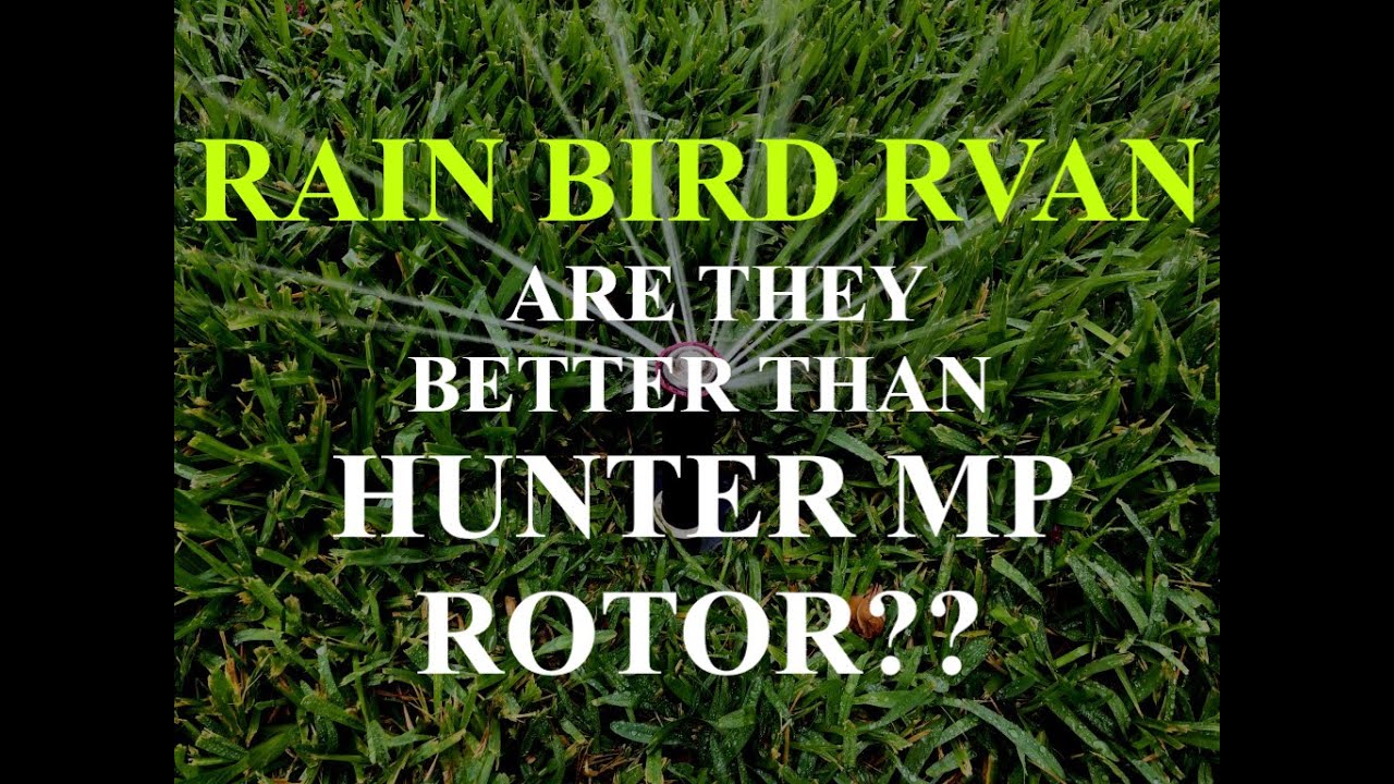 RAIN BIRD RVAN!! ARE THEY BETTER THAN HUNTER MP ROTORS?? HOW TO!