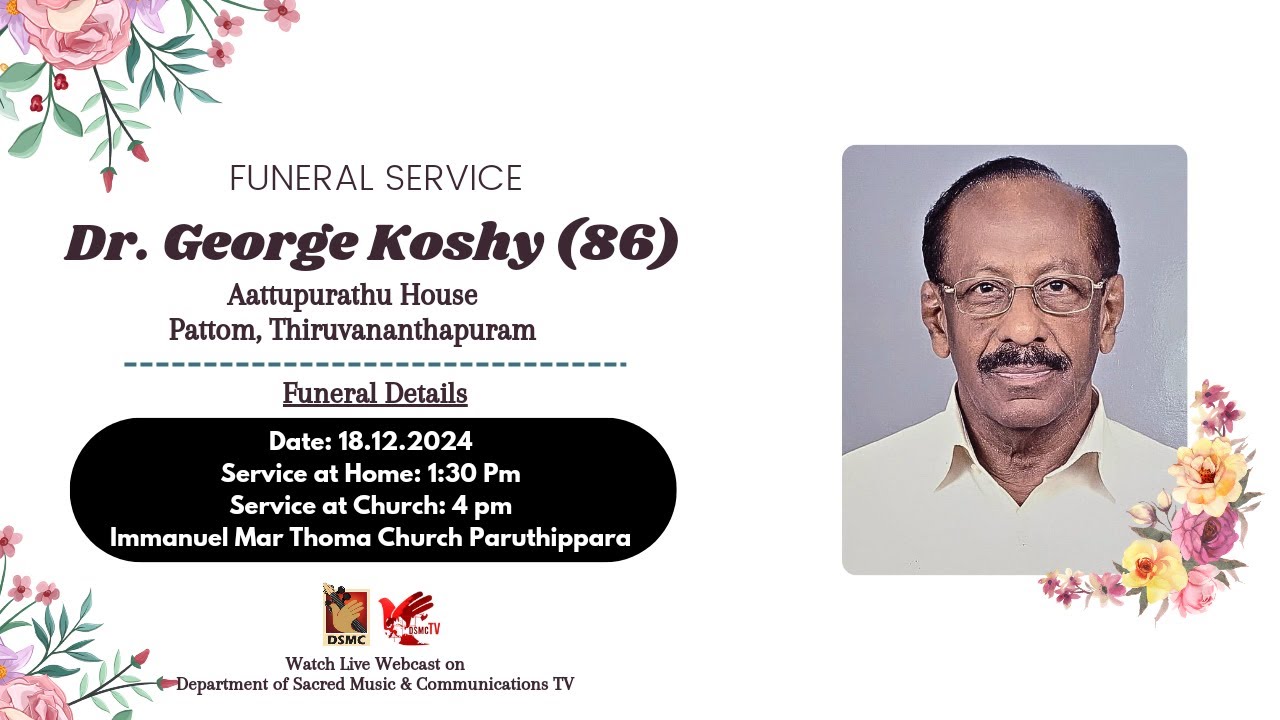 FUNERAL SERVICE | DR GEORGE KOSHY (86) AATTUPURATHU HOUSE | 18.12.24 | DSMC TV
