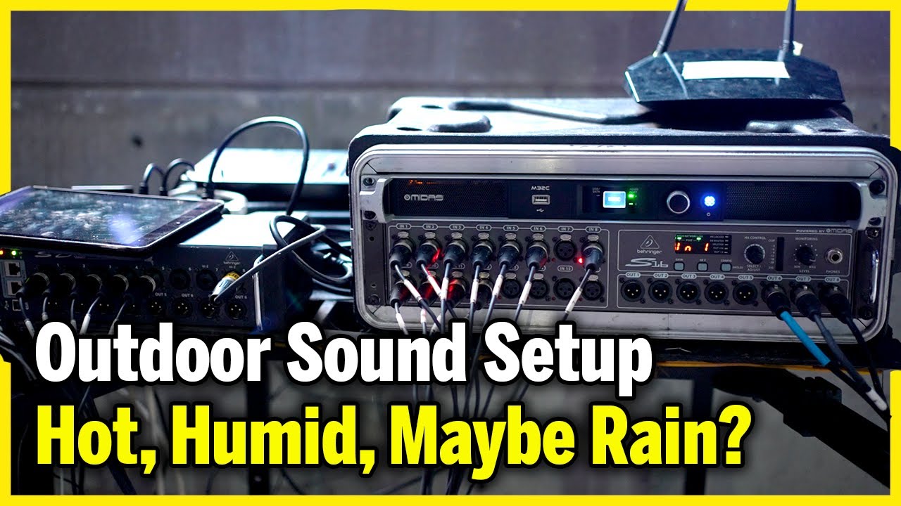 Outdoor Sound Setup: Hot, Humid, Maybe Rain?