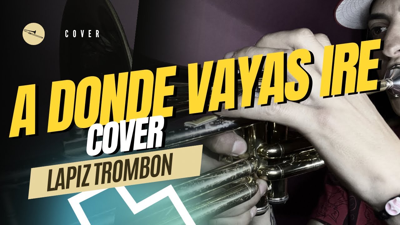 A Donde Vayas Iré - Cover Trombon | @noefalcontrombon