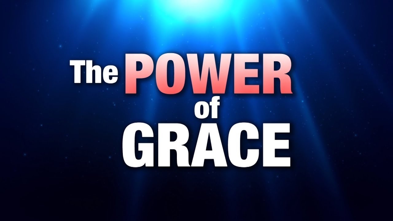 THE POWER OF GRACE