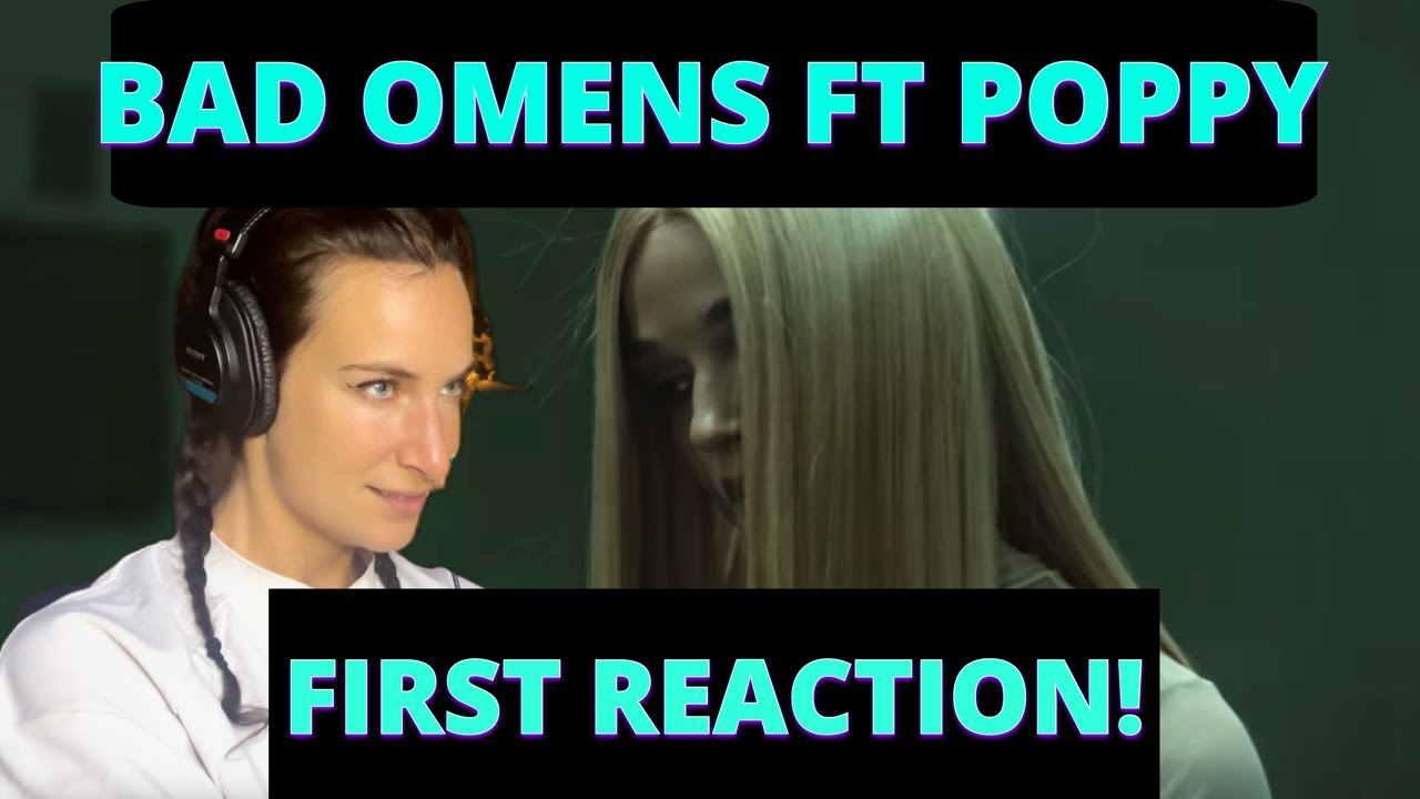 V.A.N - BAD OMENS ft. POPPY (FIRST REACTION!)