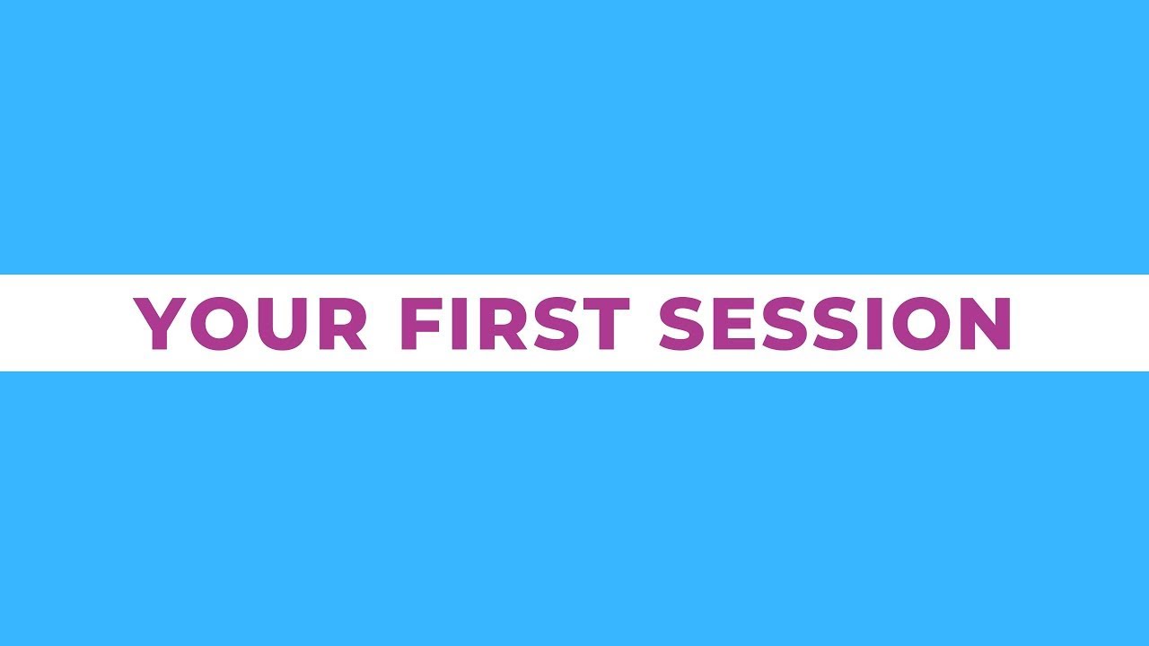 Your first session