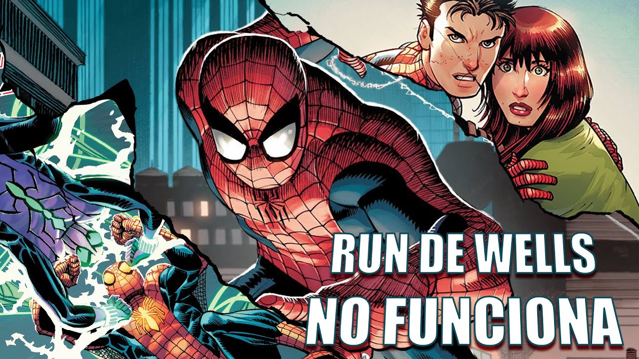 ¿Por qué el run de Wells en Spider-Man NO funciona?