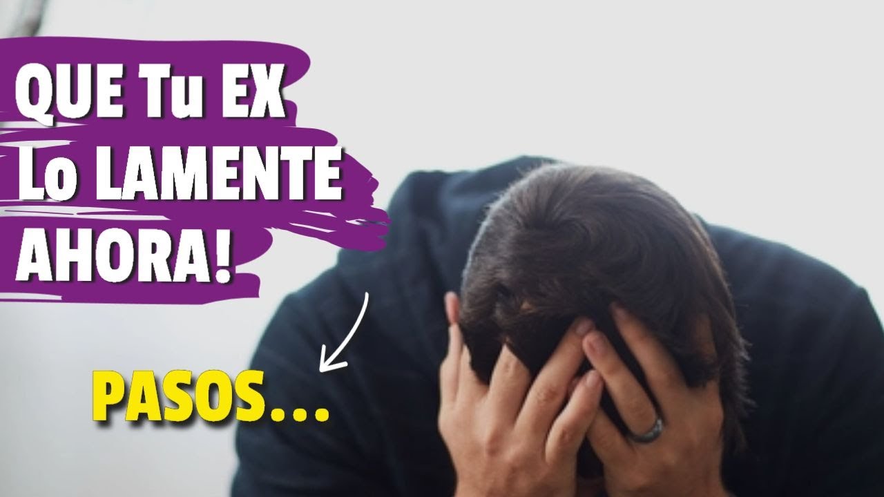 🤦 HAZ Que Tu Ex SE ARREPIENTA De Haberte PERDIDO