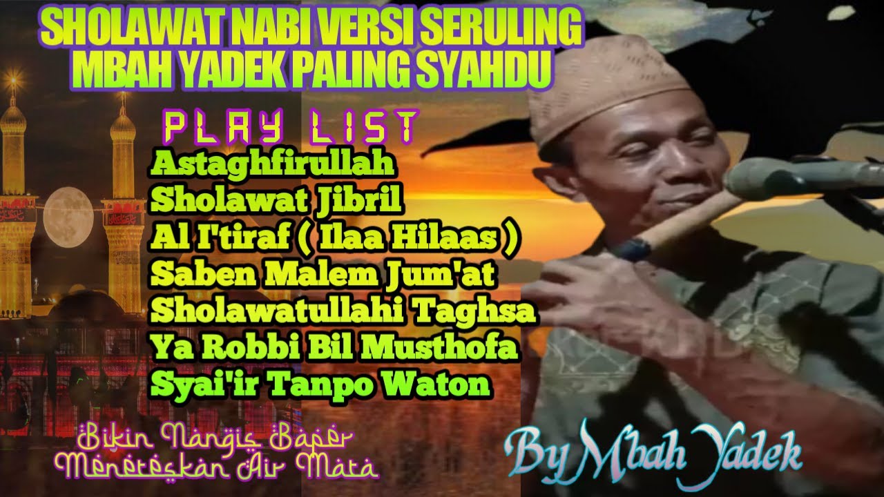 MBAH YADEK SHOLAWAT NABI VERSI SERULING PALING SYAHDU FULL ALBUM