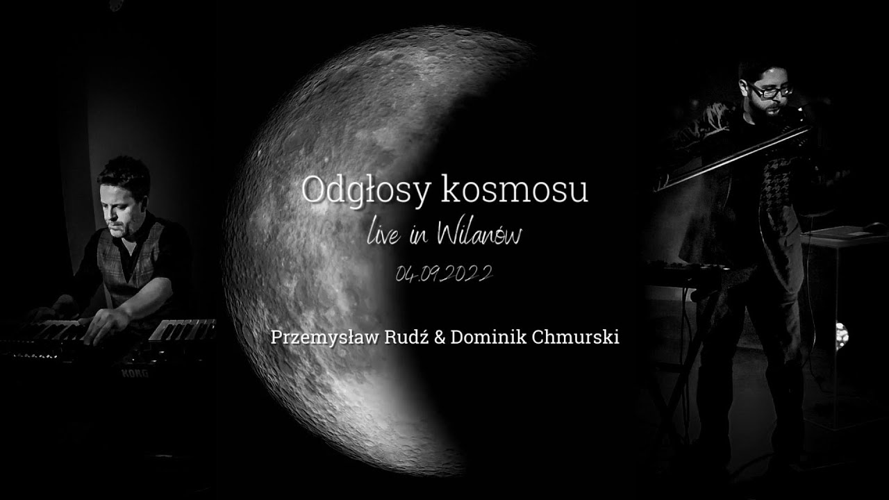 Odgłosy kosmosu - Przemysław Rudź & Dominik Chmurski - Live in Wilanów