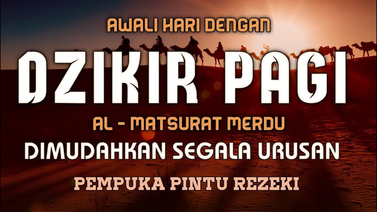 DZIKIR PAGI SESUAI SUNNAH RASUL | ZIKIR PEMBUKA PINTU REZEKI | Dzikir Mustajab Pagi