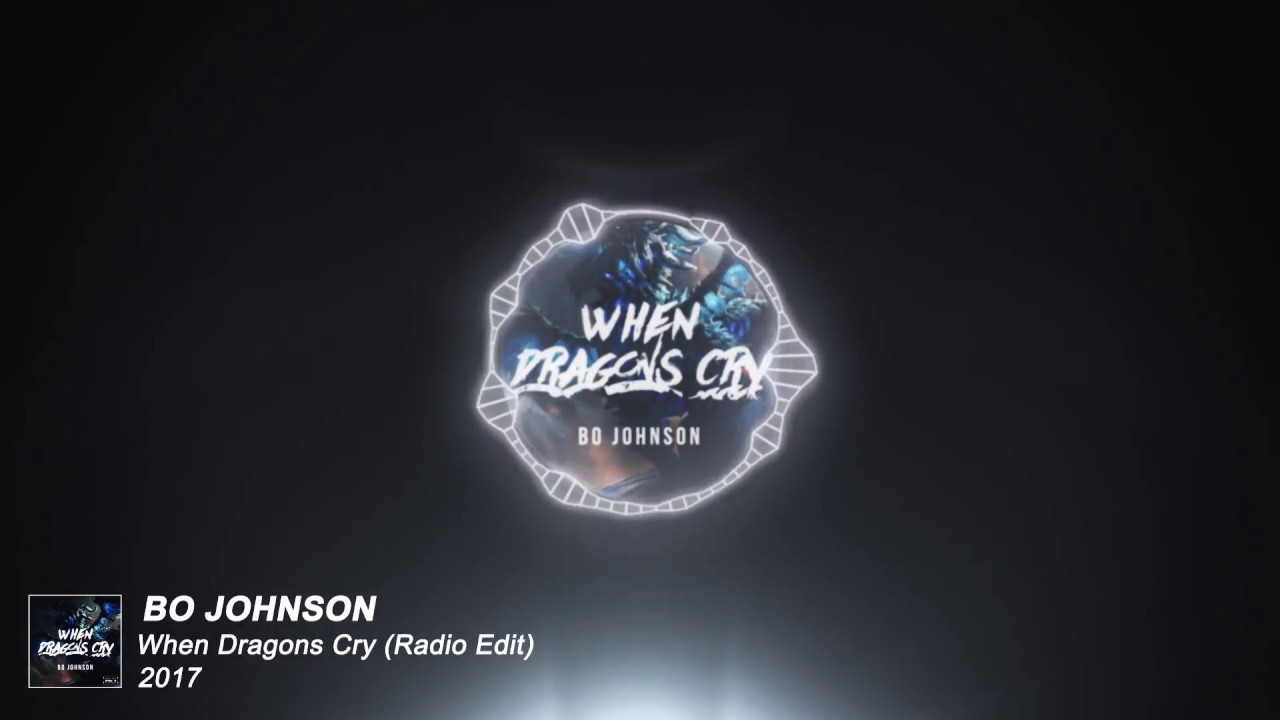 Bo Johnson - When Dragons Cry (Radio Edit) [audio only]