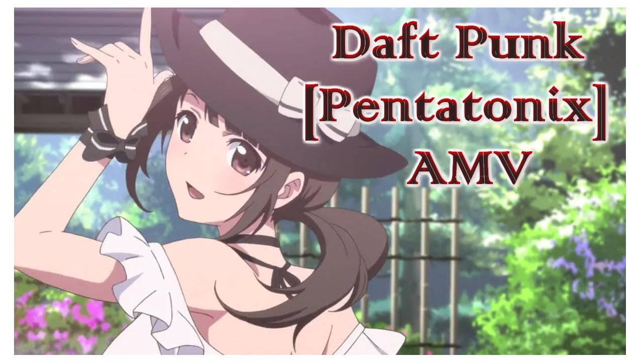Daft Punk [Pentatonix] AMV