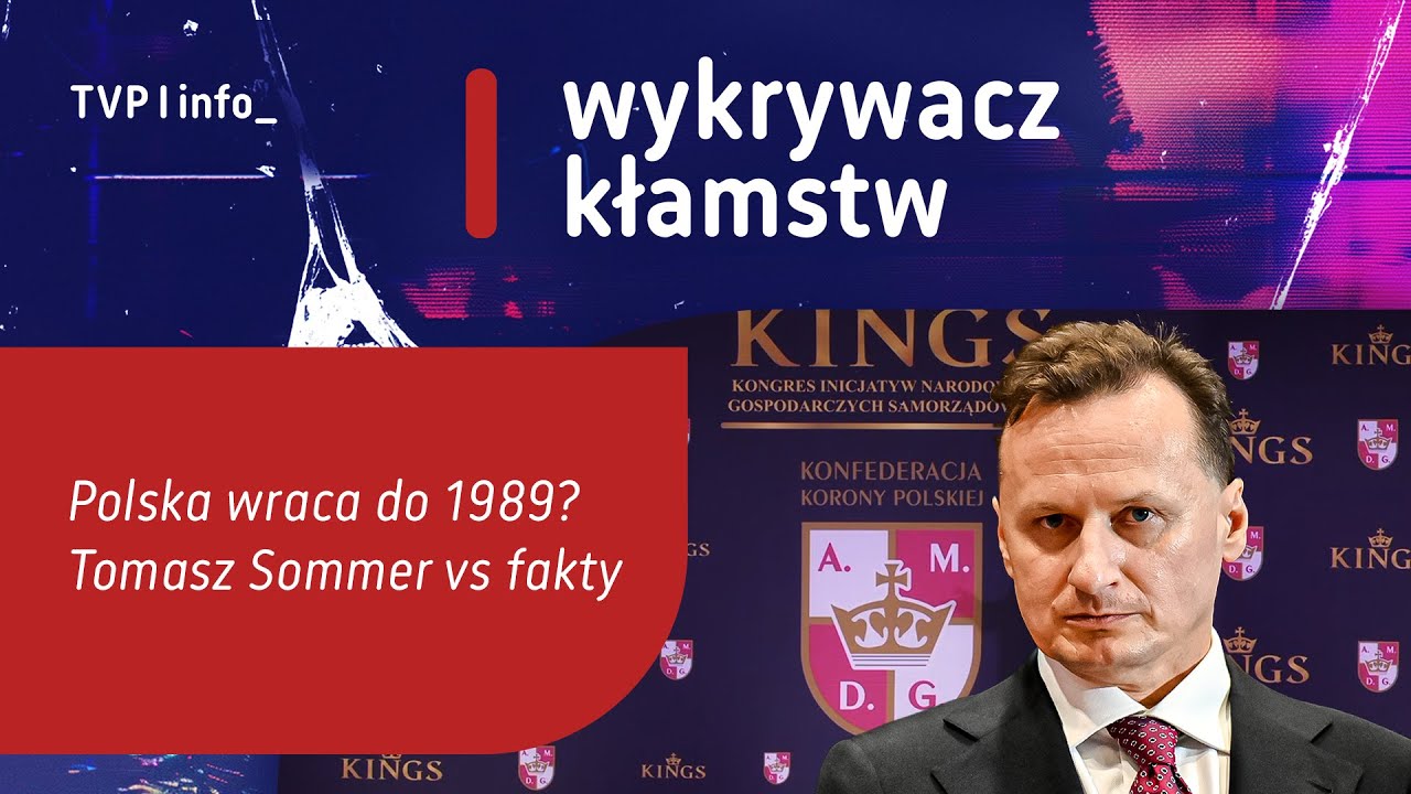 Polska wraca do 1989? Tomasz Sommer vs fakty | WYKRYWACZ KŁAMSTW