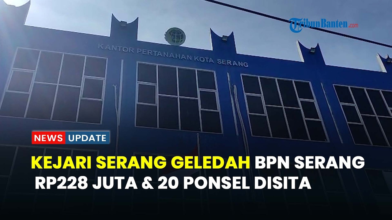 Bongkar Dugaan Korupsi di Kantor Pertanahan Kota Serang, Uang Rp228 Juta dan 20 Ponsel Disita Kejari