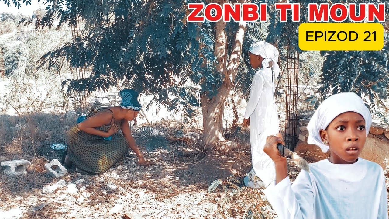ZONBI TI MOUN EPIZOD 21 ANMYEYYY KEYLA BAY ROSIE VERITE AN KLE KOUNYA , BGY YO PRAL GATE