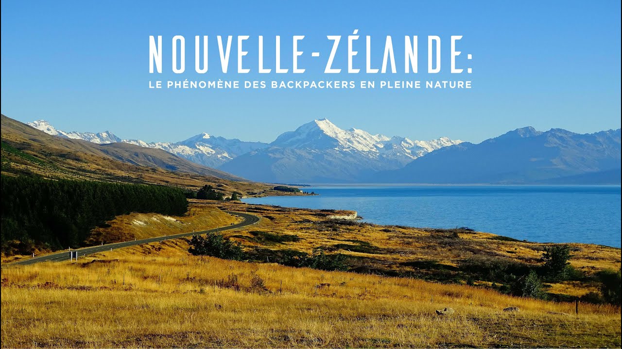 Documentaire Nouvelle Zélande : le phénomène des backpackers en pleine nature