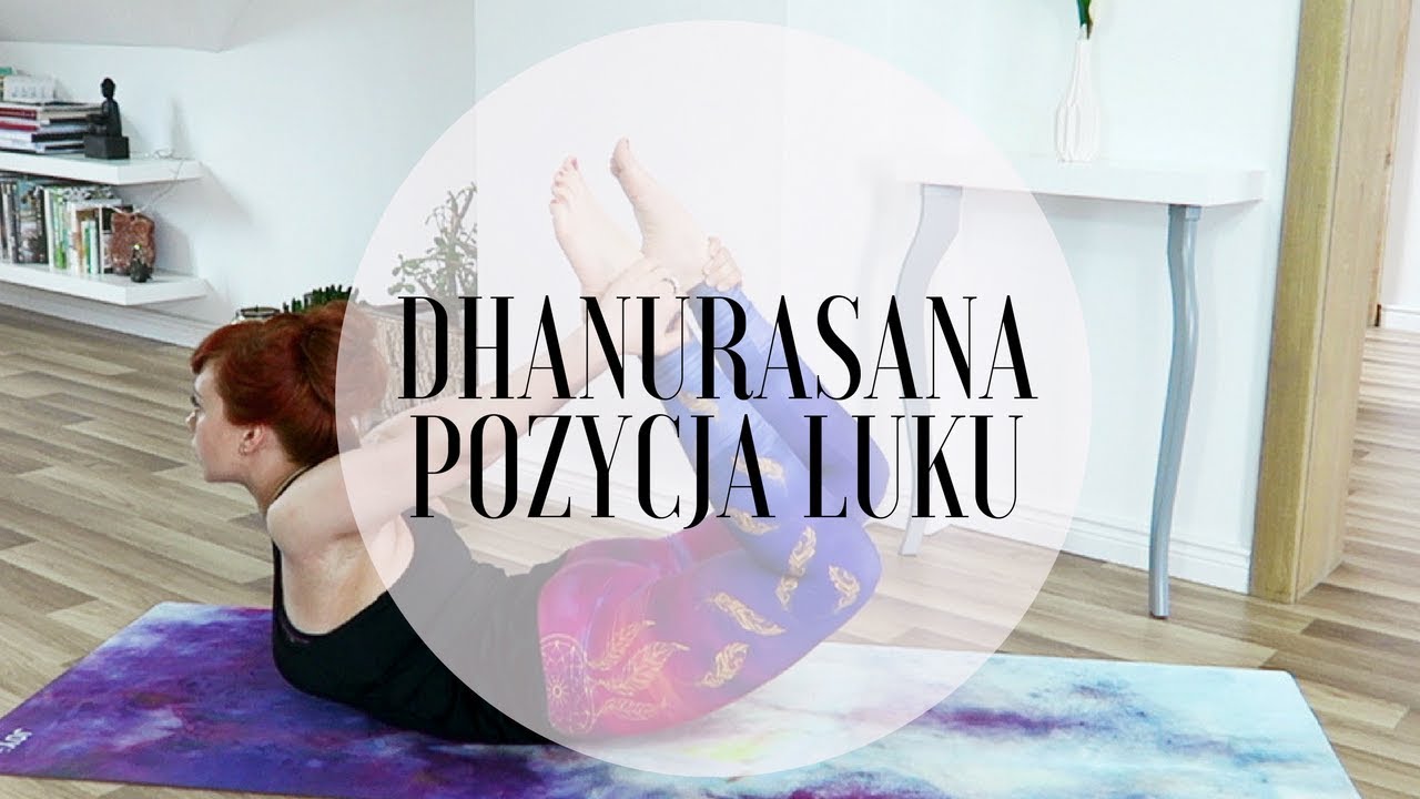 ANATOMIA ASANY:  Dhanurasana (Pozycja Łuku)
