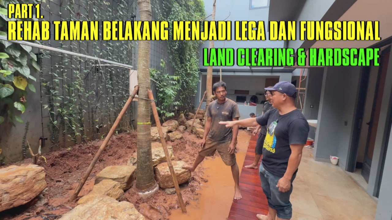 PART 1. REHAB TAMAN BELAKANG MENJADI LEGA DAN FUNGSIONAL - LAND CLEARING & HARDSCAPE