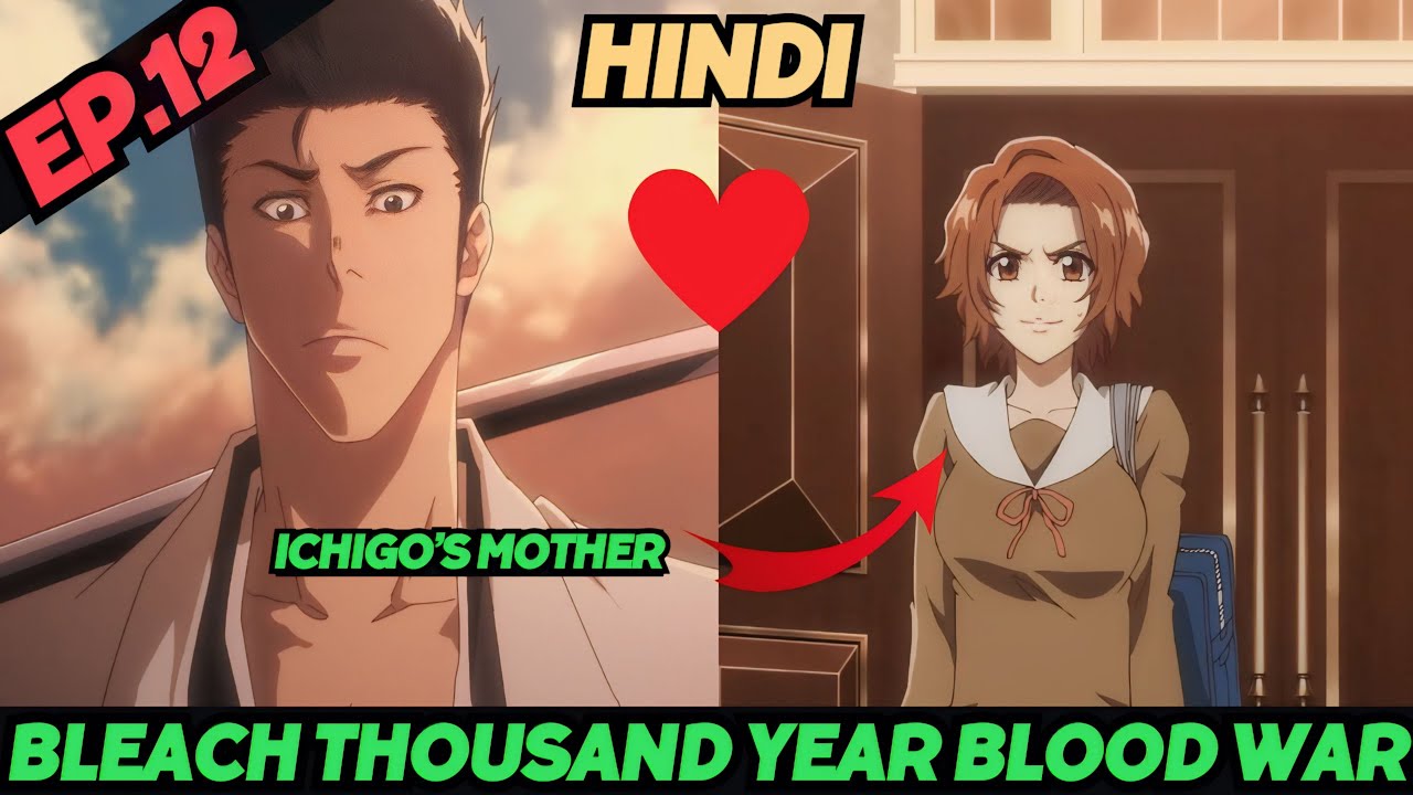 ICHIGO’S  MOTHER ❤️ FATHER BACKSTORY || Episode 12 Hindi Explanation Thousand Year Blood War