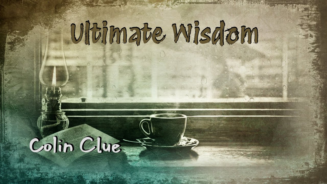Colin Clue - Ultimate Wisdom | Ultimate Wisdom