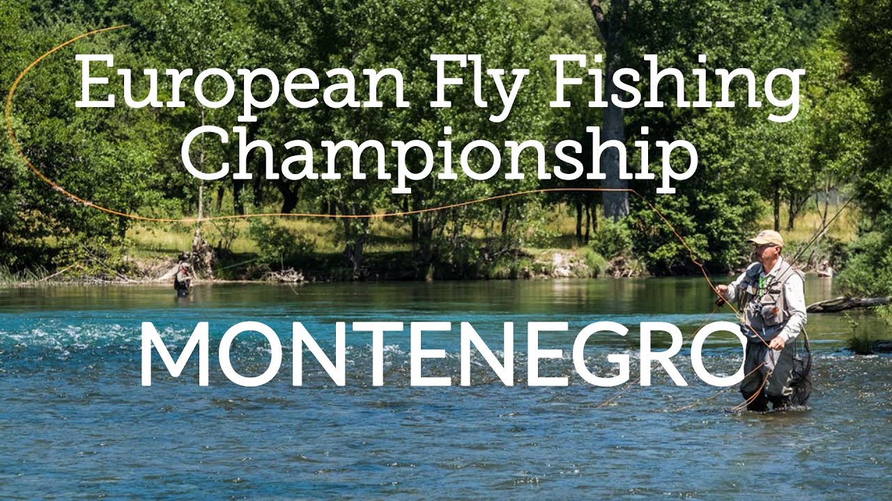 European Fly Fishing Championship in Montenegro