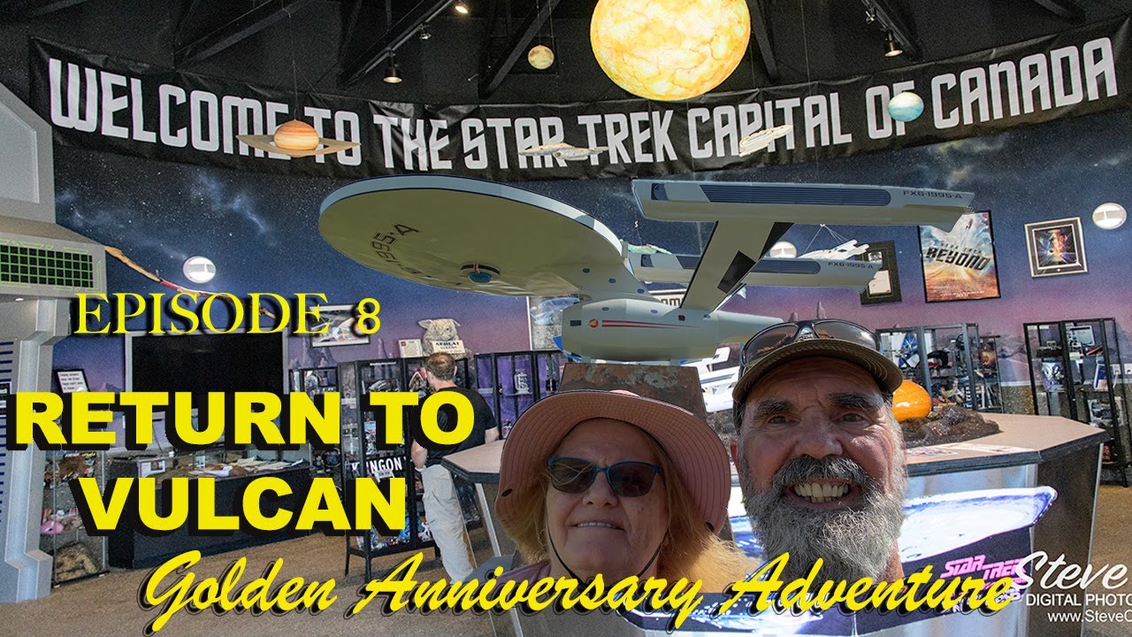 Ep 8 Return to Vulcan Canada's Star Trek Capital While RVing on The Road To Alaska 2.0 from Florida