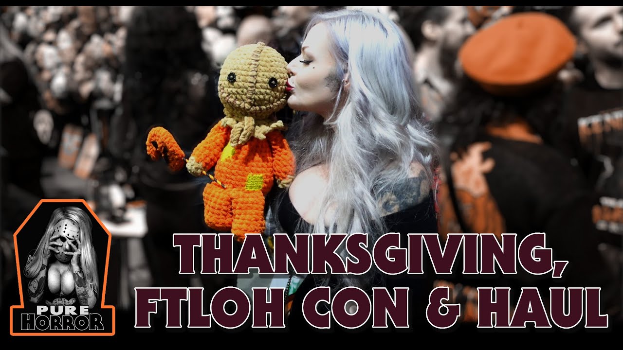 Thanksgiving Movie, For the Love of Horror Convention & Haul