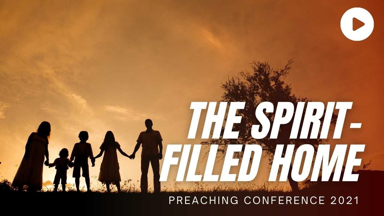 The Spirit-Filled Home - Dr. David Sorenson | Preaching Conference 2021 at Fairhaven Baptist Church