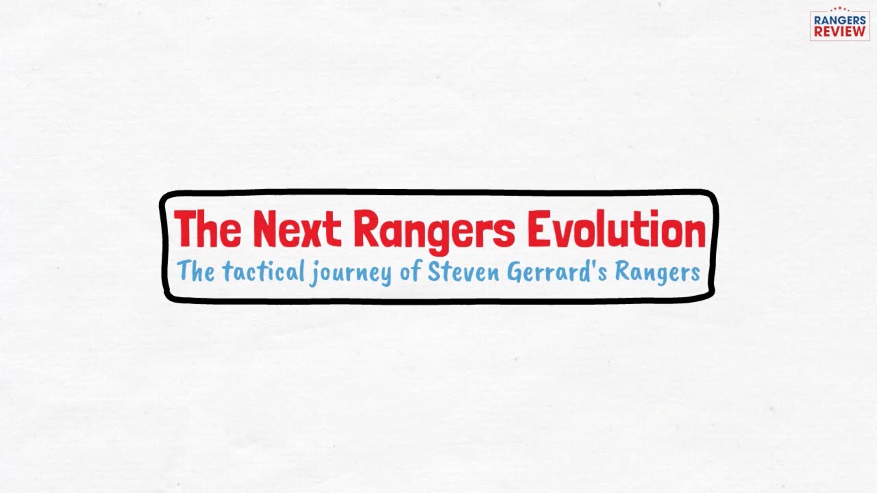 The Next Rangers Evolution: The tactical journey of Steven Gerrard's Rangers
