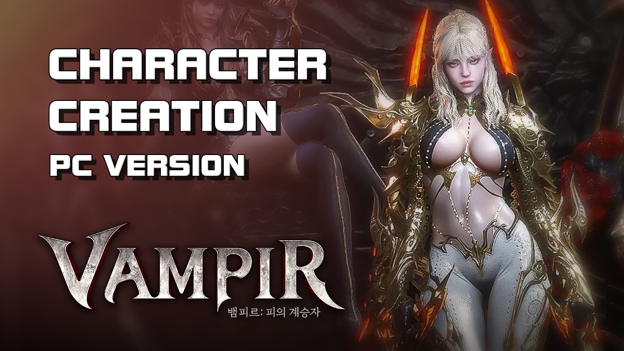 Vampir (血之繼承者) - Character Creation - Taiwan Release - Mobile/PC - F2P - TW/EN
