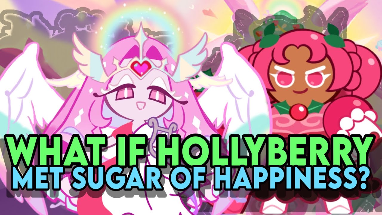 WHAT IF HOLLYBERRY MET SUGAR OF HAPPINESS? // CRK