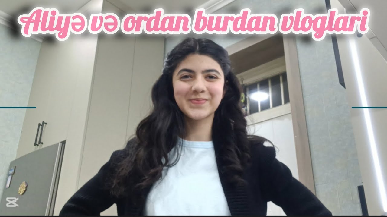 Aliyə və ordan burdan vloglari🤍💃🏻