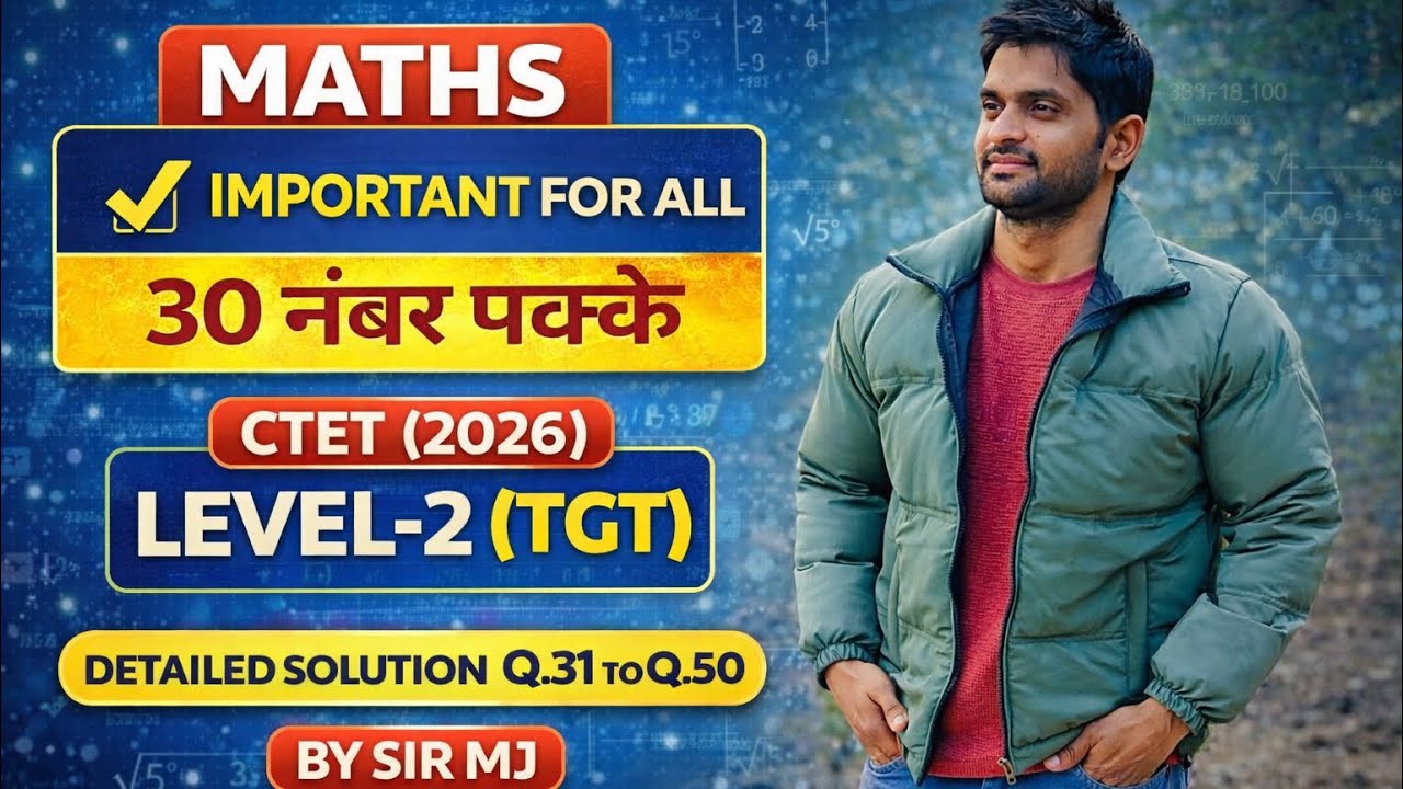 CTET MATHS BY SIR MJ LEVEL 2 TGT DETAILED SOLUTION SUPER FAST