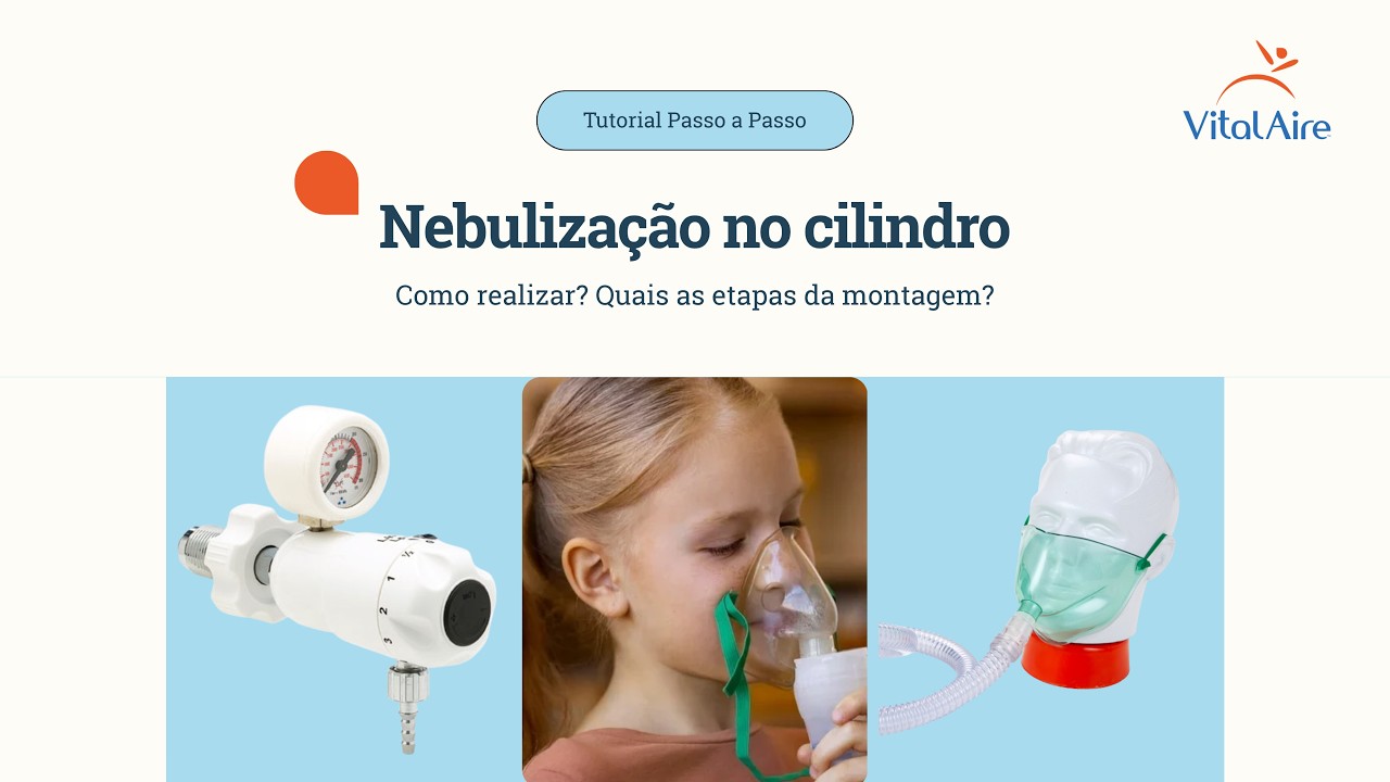 Cilindros de Oxigênio: Como fazer a Nebulização