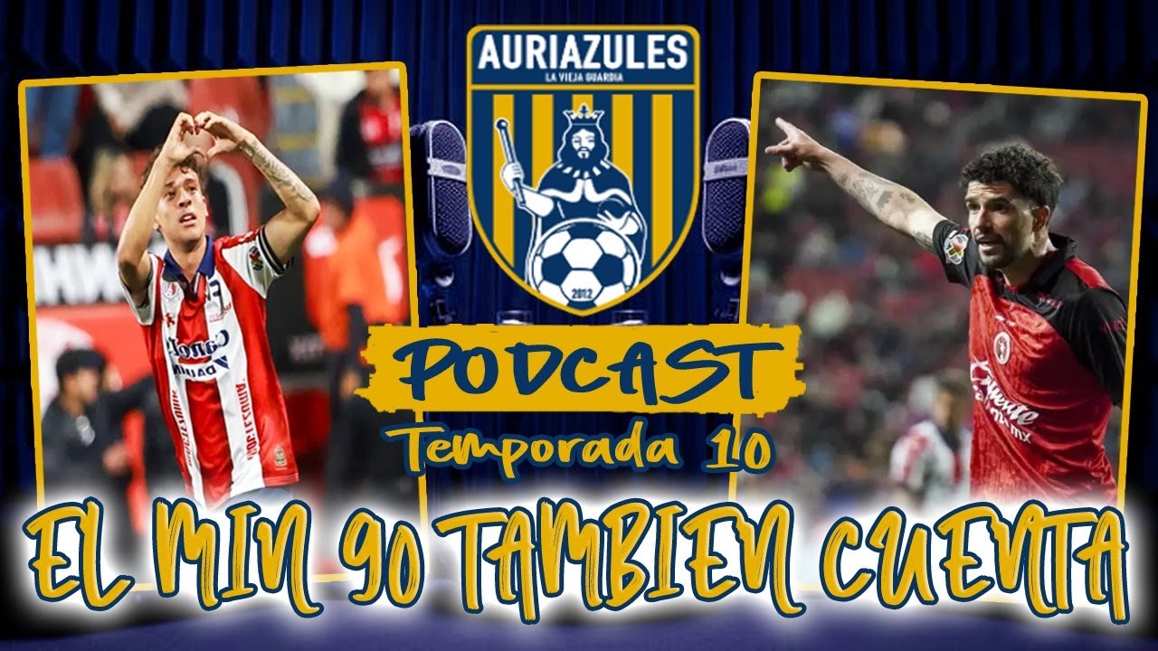 Podcast Auriazul T10 EP 02 – San Luis incomoda: le ganó al América y ahora va por Chivas.